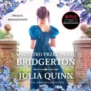 Wszystko przez pannę Bridgerton - Julia Quinn
