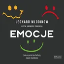 Emocje Jak uczucia kształtują nasze myślenie - Leonard Mlodinow
