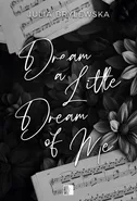 Dream a Little Dream of Me - Julia Brylewska