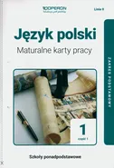 Język polski 1 Maturalne karty pracy Część 1 Linia II Zakres podstawowy - Katarzyna Tomaszek