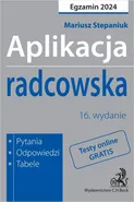 Aplikacja radcowska 2024. Pytania odpowiedzi tabele + dostęp do testów online - Mariusz Stepaniuk