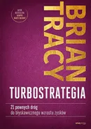 TurboStrategia 21 pewnych dróg do błyskawicznego wzrostu zysków - Brian Tracy