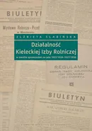Działalność Kieleckiej Izby Rolniczej w świetle sprawozdań za lata 1933/1934 – 1937/1938 - Elżbieta Słabińska