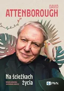 Na ścieżkach życia - David Attenborough
