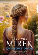 Kwiatowy dwór - Krystyna Mirek