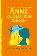 Anne ze Złotych Iskier - Lucy Maud Montgomery