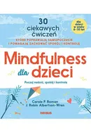 Mindfulness dla dzieci. Poczuj radość, spokój i kontrolę - Albertson-Wren J. Robin