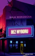 Bez wyboru - Maja Wierzbicka
