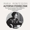 Autorski Podręcznik Marii Montessori - Maria Montessori