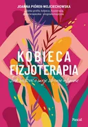 Kobieca fizjoterapia - Joanna Piórek-Wojciechowska