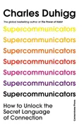 Supercommunicators - Charles Duhigg