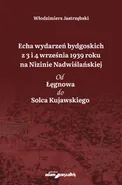 Echa wydarzeń bydgoskich z 3 i 4 września 1939 roku na Nizinie Nadwiślańskiej - Włodzimierz Jastrzębski