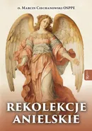 Rekolekcje anielskie - Marcin Ciechanowski O.