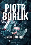 Moc obietnic - Borlik Piotr