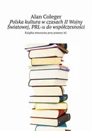 Polska kultura w czasach II Wojny Światowej, PRL-u do współczesności - Alan Coleger