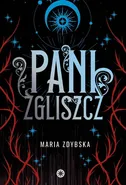 Pani Zgliszcz - Maria Zdybska
