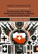 Przetrwanie XXI Wieku Samowystarczalność i Obrona w Nowoczesnej Polsce - Marcin Niedopytalski