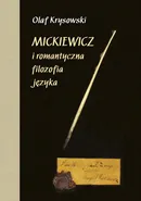 Mickiewicz i romantyczna filozofia języka - Olaf Krysowski