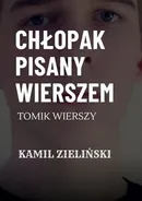 Chłopak pisany wierszem - Kamil Zieliński
