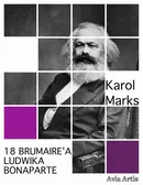 18 Brumaire’a Ludwika Bonaparte - Karol Marks
