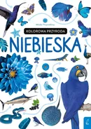 Młodzi przyrodnicy Kolorowa przyroda Niebieska - Patrycja Zarawska