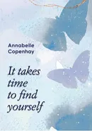 It takes time to find yourself - Annabelle Copenhay