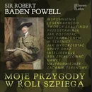 Moje przygody w roli szpiega - Robert Baden Powell