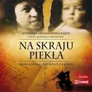 Na skraju piekła. Opowiadania i reportaże z kresów - Agnieszka Lewandowska-Kąkol