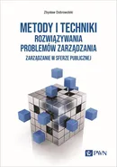 Metody i techniki rozwiązywania problemów zarządzania - Zbysław Dobrowolski