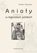 Anioły w legandach polskich - Herbert Oleschko