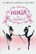 Ninja w baletkach - Elżbieta Ksepka-Solawa