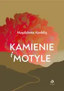 Kamienie i motyle - Magdalena Ajeddig