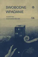 Swobodne wpadanie - Katarzyna Pochmara-Balcer