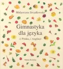 Gimnastyka dla języka - Małgorzata Strzałkowska