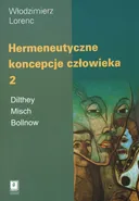 Hermeneutyczne koncepcje człowieka Tom 2 - Włodzimierz Lorenc