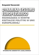 Dynamika systemu europejskiego - Krzysztof Szczerski