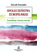 Społeczeństwa europejskie - Henryk Domański