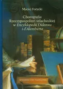 Chorografia Rzeczypospolitej szlacheckiej w Encyklopedii Diderota i d'Alemberta - Outlet - Maciej Forycki