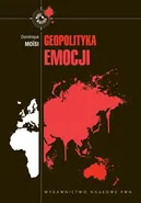 Geopolityka emocji - Dominique Moisi