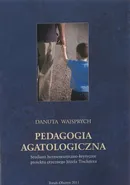 Pedagogia agatologiczna - Danuta Wajsprych