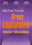 Grupy kapitałowe - Michał Trocki