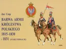 Barwa Armii Królestwa Polskiego 1815-1830 i 1831 stare formacje - Jan Czop