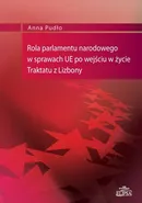 Rola parlamentu narodowego w sprawach UE po wejściu w życie Traktatu z Lizbony - Anna Pudło