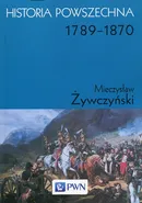Historia powszechna 1789-1870 - Mieczysław Żywczyński
