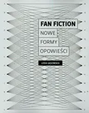Fan fiction Nowe formy opowieści - Lidia Gąsowska