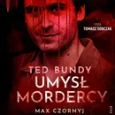 Ted Bundy. Umysł mordercy - Max Czornyj