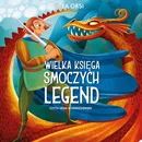 Wielka księga smoczych legend - Tea Orsi