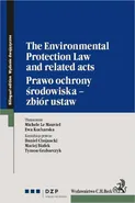 The Environmental Protection Law and related acts. Prawo ochrony środowiska - zbiór ustaw - Tymon Grabarczyk