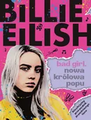 Billie Eilish Bad Girl Nowa królowa popu - Sally Morgan