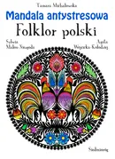 Mandala antystresowa Folklor polski - Tamara Michałowska